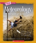Image for Meteorology (A True Book: Earth Science)