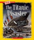 Image for The Titanic Disaster (A True Book: Disasters)