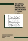 Image for Mathematical Methods for Construction of Queueing Models