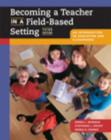 Image for Becoming a Teacher in a Field-Based Setting