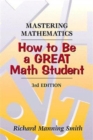 Image for Mastering Mathematics : How to Be a Great Math Student