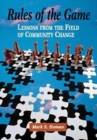 Image for Rules of the Game : Lessons from the Field of Community Change