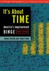 Image for It&#39;s About Time : America&#39;s Imprisonment Binge