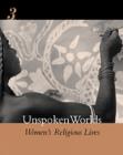 Image for Unspoken Worlds : Women&#39;s Religious Lives