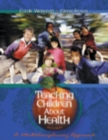 Image for Teaching children about health  : a multidisciplinary approach