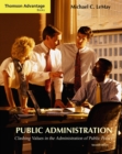 Image for Cengage Advantage Books: Public Administration : Clashing Values in the Administration of Public Policy (with InfoTrac )