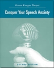 Image for Conquer Your Speech Anxiety : Learn How to Overcome Your Nervousness About Public Speaking (with CD-ROM and InfoTrac (R))