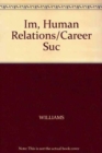 Image for Im, Human Relations/Career Suc