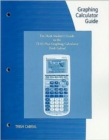 Image for TI-83 and TI-84 Graphing Calculator Guide : The Math Student&#39;s Guide to the TI-83 Plus Graphing Calculator