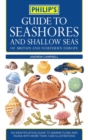 Image for Philip&#39;s Guide to Seashores and Shallow Seas