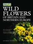 Image for Philip&#39;s wild flowers of Britain and Northern Europe