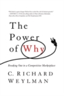 Image for The Power of Why : Breaking Out in a Competitive Marketplace