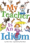 Image for My Teacher Is an Idiom