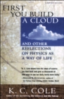 Image for First You Build a Cloud: And Other Reflections on Physics as a Way of Life