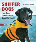 Image for Sniffer Dogs : How Dogs (and Their Noses) Save the World