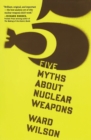Image for Five Myths About Nuclear Weapons