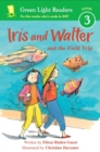 Image for Iris and Walter and the Field Trip