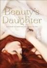 Image for Beauty&#39;s Daughter: The Story of Hermione and Helen of Troy