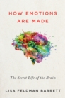 Image for How emotions are made: the secret life of the brain
