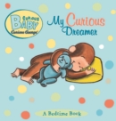 Image for Curious Baby My Curious Dreamer (Read-aloud)