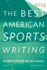 Image for The Best American Sports Writing 2014