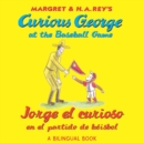 Image for Jorge el curioso en el partido de beisbol/Curious George at the Baseball Game (Read-aloud)