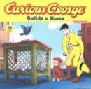 Image for Curious George Builds a Home (Read-aloud)