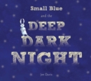 Image for Small Blue and the deep dark night