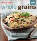 Image for Betty Crocker Whole Grains: Easy Everyday Recipes