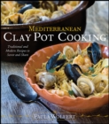 Image for Mediterranean Clay Pot Cooking: Traditional and Modern Recipes to Savor and Share