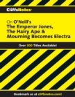 Image for CliffsNotes on O&#39;Neill&#39;s The Emperor Jones, The Hairy Ape &amp; Mourning Becomes Electra