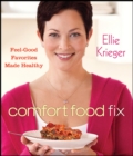 Image for Comfort Food Fix: Feel-Good Favorites Made Healthy: Feel-Good Favorites Made Healthy