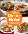 Image for Better Homes and Gardens Dinner in a Bowl: 160 Recipes for Simple, Satisfying Meals.