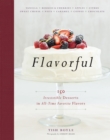 Image for Flavorful: 150 Irresistible Desserts in All-Time Favorite Flavors
