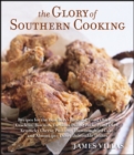 Image for Glory of Southern Cooking: Recipes for the Best Beer-Battered Fried Chicken, Cracklin&#39; Biscuits,Carolina Pulled Pork, Fried Okra, Kentucky Cheese