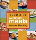 Image for Good Bite Weeknight Meals: Delicious Made Easy: Delicious Made Easy