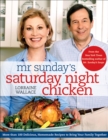 Image for Mr. Sunday&#39;s Saturday Night Chicken: More than 100 Delicious, Homemade Recipes to Bring Your Family Together