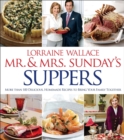 Image for Mr. and Mrs. Sunday&#39;s Suppers: More than 100 Delicious, Homemade Recipes to Bring Your Family Together