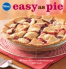 Image for Pillsbury Easy as Pie: 140 Simple Recipes + 1 Readymade Pie Crust = Sweet Success