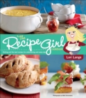 Image for Recipe Girl Cookbook: Dishing Out the Best Recipes for Entertaining and Every Day