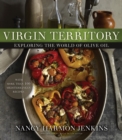 Image for Virgin territory: exploring the world of olive oil