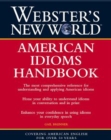 Image for Webster&#39;s New World American Idioms Handbook