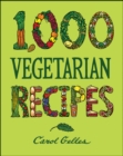 Image for 1,000 vegetarian recipes