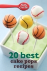 Image for Betty Crocker 20 Best Cake Pops Recipes
