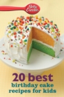 Image for Betty Crocker 20 Best Birthday Cakes Recipes for Kids
