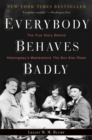 Image for Everybody Behaves Badly: The True Story Behind Hemingway&#39;s Masterpiece The Sun Also Rises