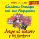Image for Curious George and the Firefighters/Jorge el curioso y los bomberos : Bilingual English-Spanish