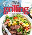 Image for Fresh grilling  : 200 delicious good-for-you seasonal recipes