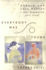 Image for Everybody Was So Young: Gerald and Sara Murphy: A Lost Generation Love Story