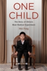 Image for One child: the story of China&#39;s most radical experiment